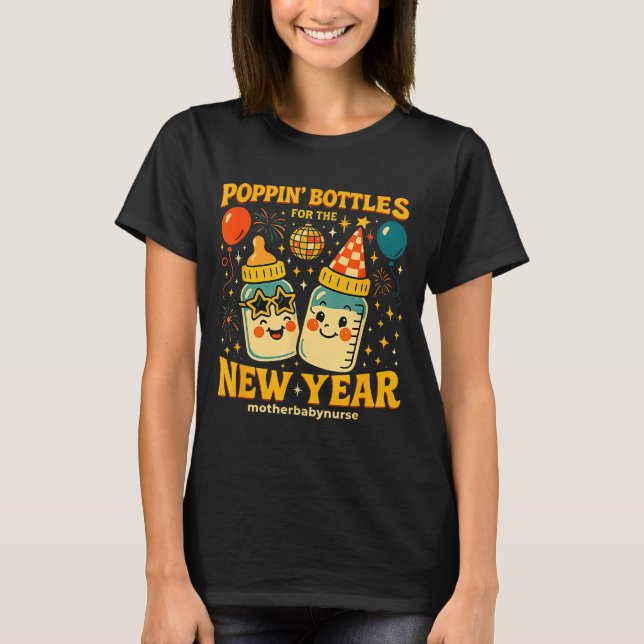 Pn Bottles New Year Mother Baby Nicu Nurse Celebra T-Shirt (Front)