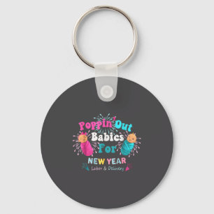 Pn' Out Babies For The New Year Labor & Delive Key Ring