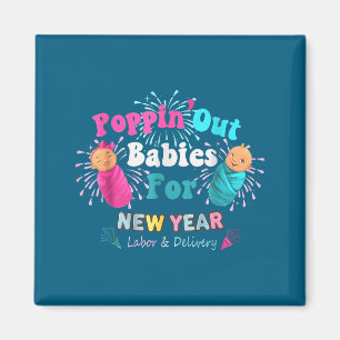 Pn' Out Babies For The New Year Labor &amp; Delive Magnet