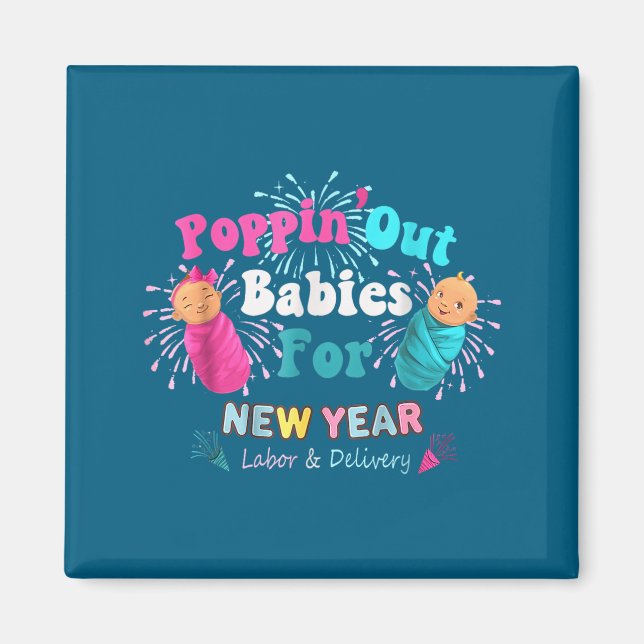 Pn' Out Babies For The New Year Labor &amp; Delive Magnet (Front)