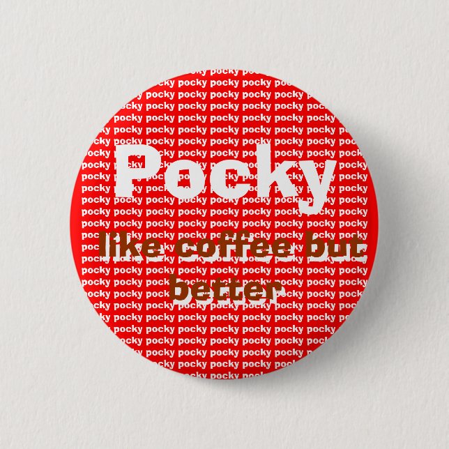 pocky pocky pocky pocky pocky pocky pocky pocky... 6 cm round badge (Front)