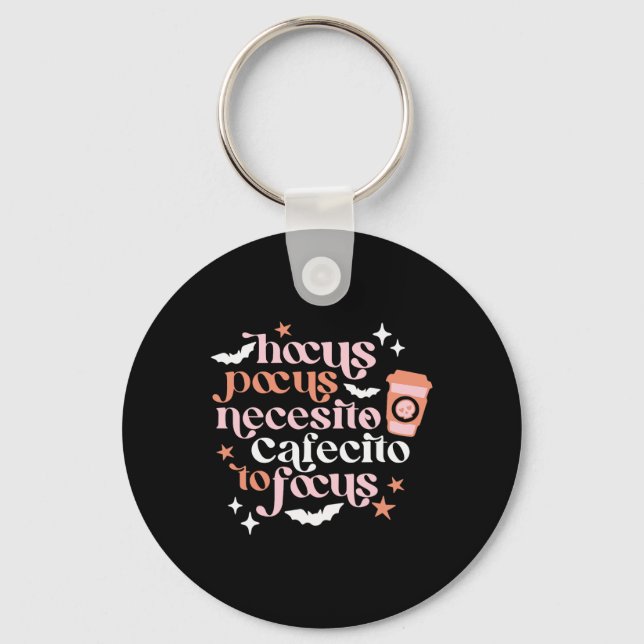 Pocus Necesito Cafecito To Focus Halloween Coffee  Key Ring (Front)