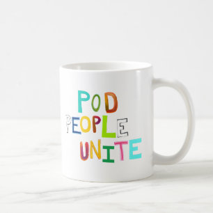 Pod People Unite fun colourful unique art words Coffee Mug