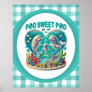 "Pod Sweet Pod" Whale Family Poster