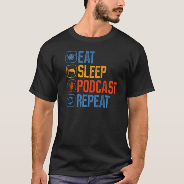 Podcast Eat Sleep Repeat Broadcaster Podcaster Pod T-Shirt (Front)