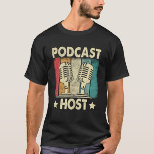 Podcast Host Podcaster Podcasting Interview Strea T-Shirt