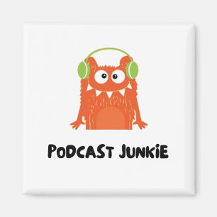 Podcast junkie magnet