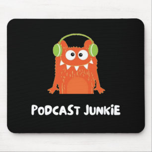 Podcast junkie mouse mat