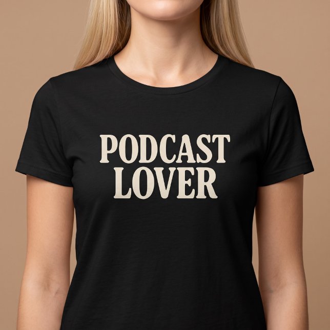 Podcast Lover T-Shirt (Creator Uploaded)