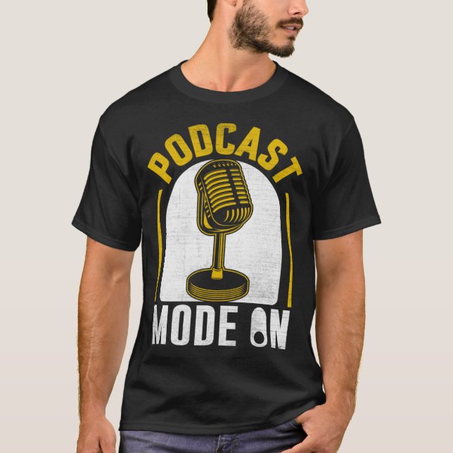 Podcast Mode On  Podcaster Podcasting Interviewer  T-Shirt (Front)