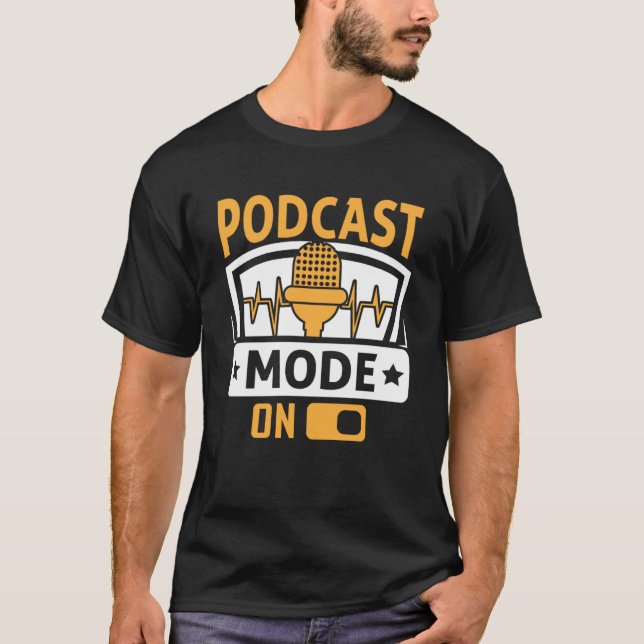 Podcast Mode On  Podcaster Podcasting Interviewer  T-Shirt (Front)