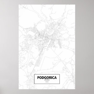 Podgorica, Montenegro (black on white) Poster
