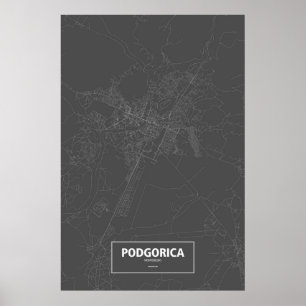 Podgorica, Montenegro (white on black) Poster