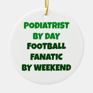 Podiatrist by Day Football Fanatic by Weekend Ceramic Tree Decoration