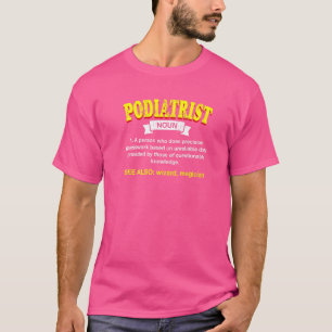 Podiatrist Definition Podiatry Humour Foot Doctor T-Shirt