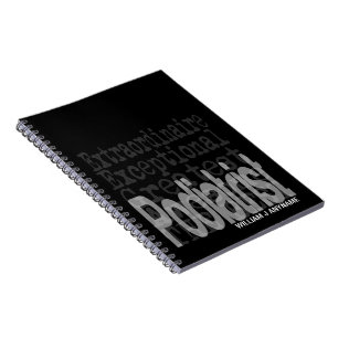 Podiatrist Extraordinaire CUSTOM Notebook