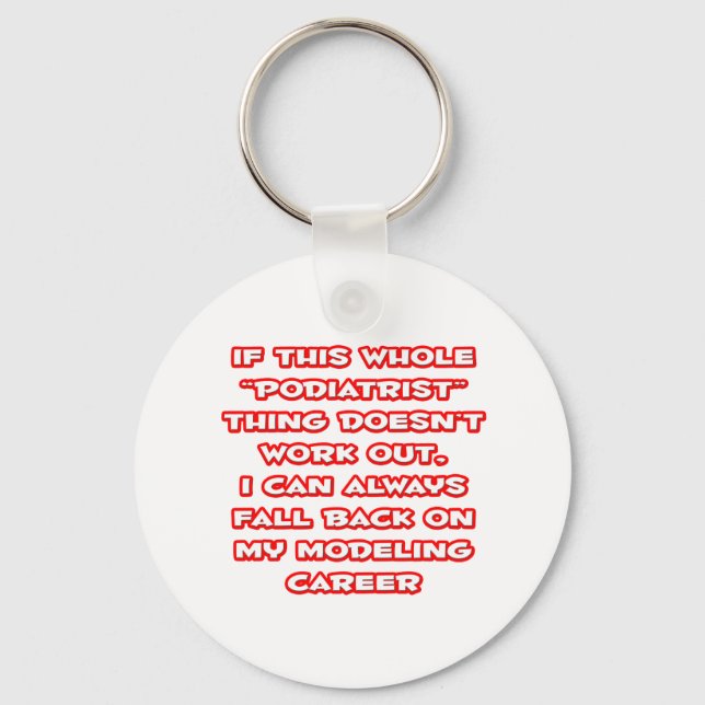 Podiatrist Humour ... Modelling Career Key Ring (Front)