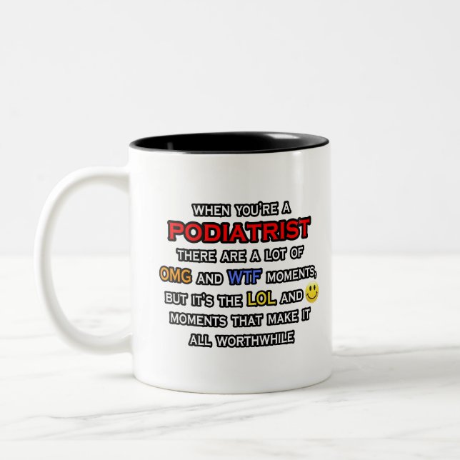 Podiatrist ... OMG WTF LOL Two-Tone Coffee Mug (Left)
