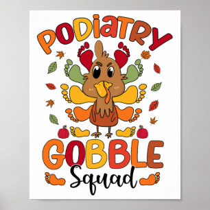Podiatry Gobble Squad Turkey Podiatrist Funny Than Poster
