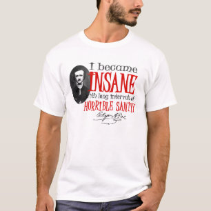 Poe Insane Quote T-Shirt