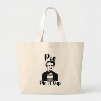Poe Me A Cup Funny Classic Humour Art Large Tote Bag