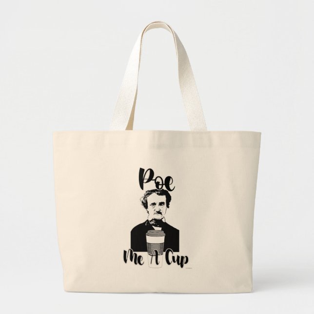 Poe Me A Cup Funny Classic Humour Art Large Tote Bag (Front)
