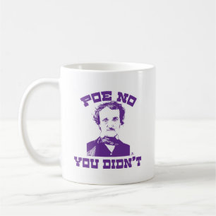 Poe No Funny Classic Funny Slogan Coffee Mug