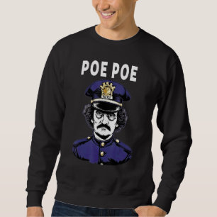 Poe Poe Police Edgar Allan Poe Sweatshirt