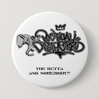 poedis_grey, You betta ask somebody!!! 7.5 Cm Round Badge