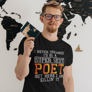 Poet Never Dreamed Funny literature Writer T-Shirt