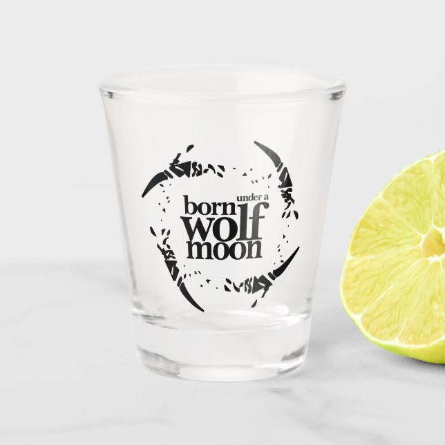 Poetic Born Under a Wolf Moon Claws Shot Glass (Front)