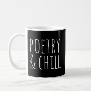 Poetry Chill Poetry For Writers Poets Authors Coffee Mug