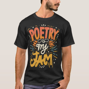 Poetry is My Jam  T-Shirt