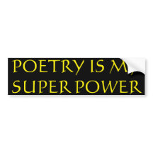 Poetry Is My Super Power Bumper Sticker