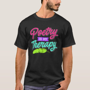 Poetry is my Therapy Poems Poets Book love Poet 2 T-Shirt