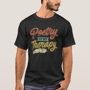 Poetry is my Therapy Poems Poets Book love Poet T-Shirt