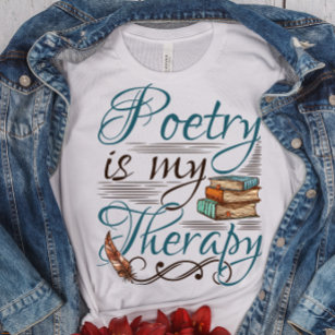 Poetry Is My Therapy Poet Poem Writer T-Shirt