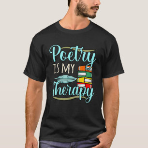 Poetry Is My Therapy Poet Writer Author Poems Gr T-Shirt