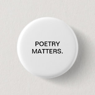 POETRY MATTERS. 3 CM ROUND BADGE