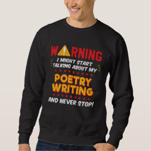 Poetry Writing Poet Saying Joke Graphic Sweatshirt
