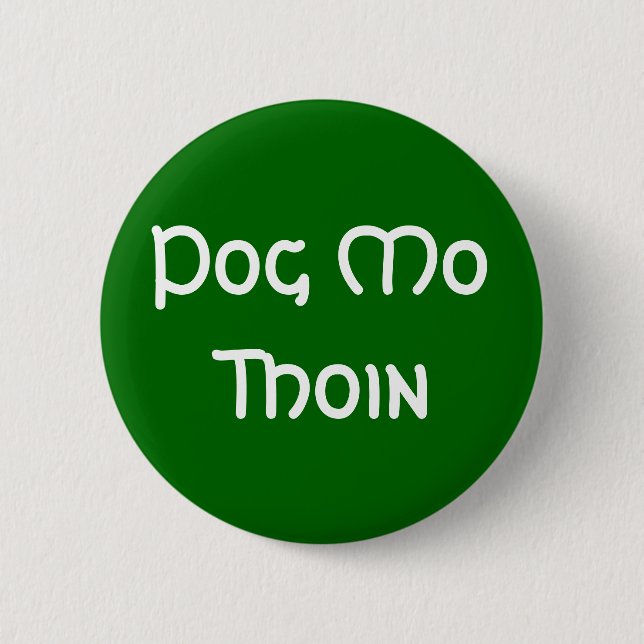 Pog Mo Thoin 6 Cm Round Badge (Front)