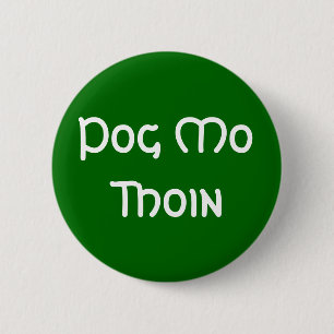 Pog Mo Thoin 6 Cm Round Badge