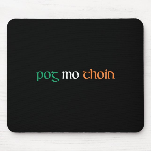 Pog Mo Thoin Funny St Patricks Day  Mouse Mat (Front)