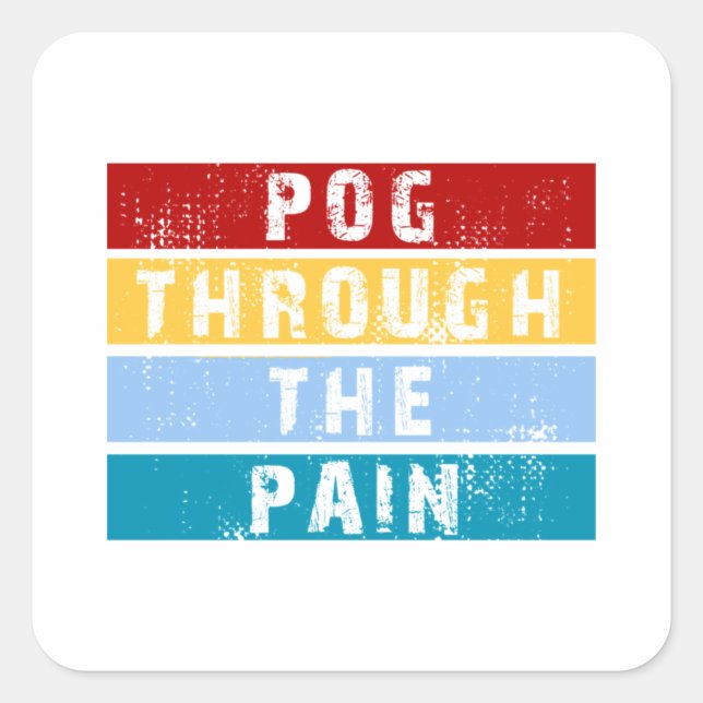 Pog Through The Pain Premium  Square Sticker (Front)