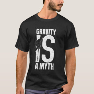 Pogo Bouncing Gravity Is A Myth Pogo Stick Jumping T-Shirt