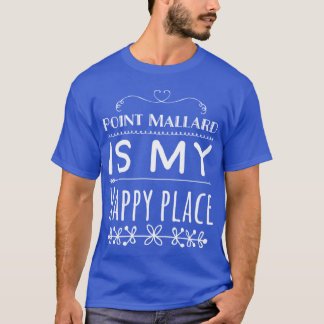Point Mallard Is My Happy Place 4 Decatur Alabama  T-Shirt