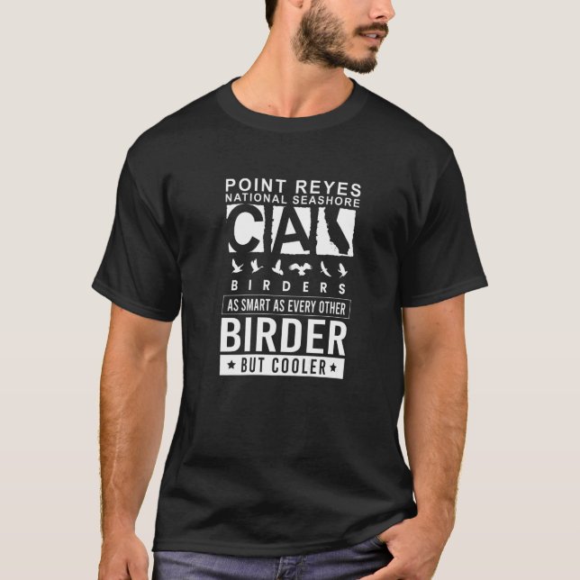 Point Reyes National Seashore Birding Birdwatching T-Shirt (Front)