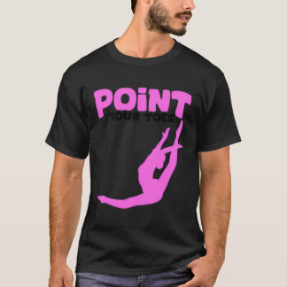 Point Your Toes Ballet Gymnastics Coach Gymnast Ba T-Shirt