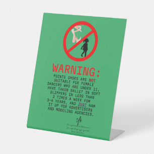 Pointe Shoes Warning Sea Green Pedestal Sign