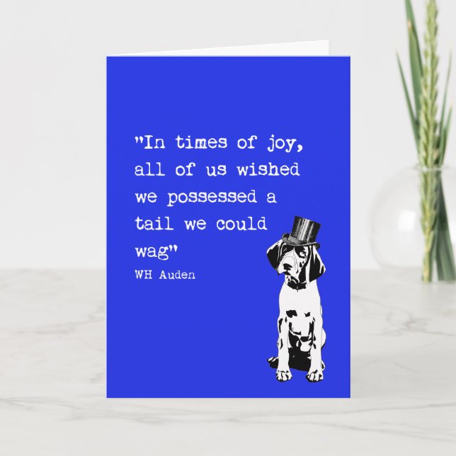 Pointer dog quote card WH Auden wish we had a tail (Front)